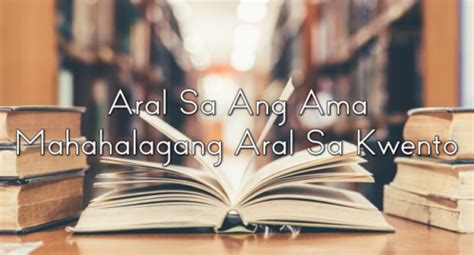 Mga Mahahalagang Aral Sa Kwentong “Ang Ama”.